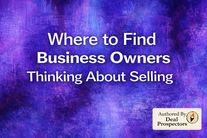 Where to Find Owners Likely Thinking About Selling (21 Sources)
