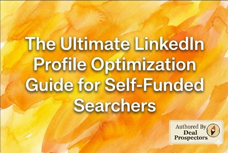 The Ultimate LinkedIn Profile Optimization Guide for Self-Funded Searchers